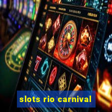 slots rio carnival